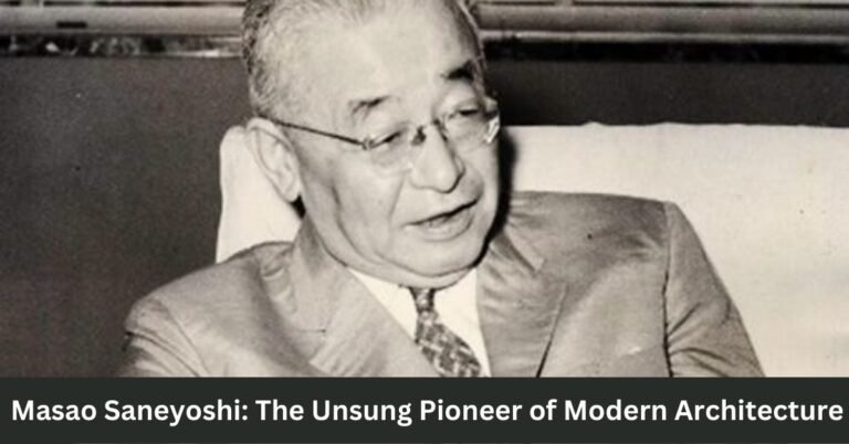 Masao Saneyoshi: The Unsung Pioneer of Modern Architecture