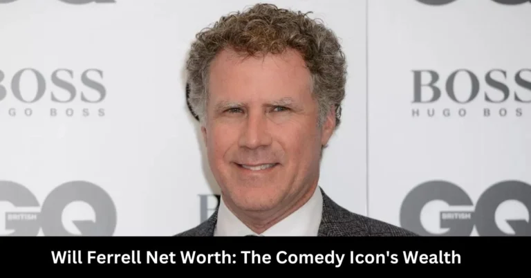 Will Ferrell Net Worth: The Comedy Icon’s Wealth