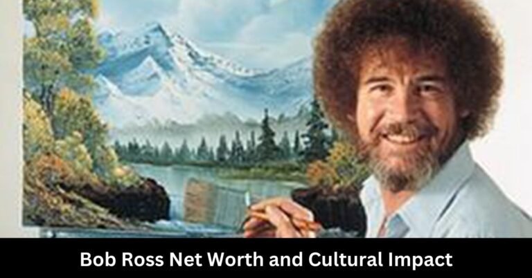 Bob Ross Net Worth and Cultural Impact